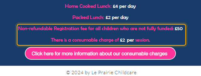 The fees as published on leprairiechildcare.co.uk/session-times-and-pricing
